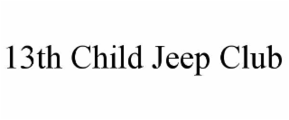 13TH CHILD JEEP CLUB