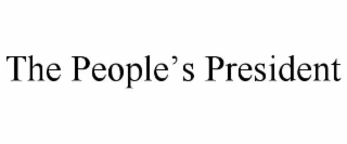 THE PEOPLE’S PRESIDENT