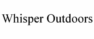 WHISPER OUTDOORS