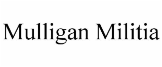 MULLIGAN MILITIA