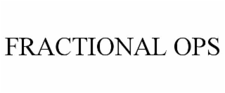 FRACTIONAL OPS