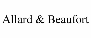 ALLARD & BEAUFORT