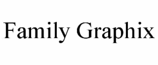 FAMILY GRAPHIX