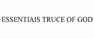 ESSENTIAIS TRUCE OF GOD