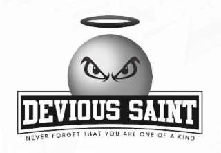 DEVIOUS SAINT  NEVER FORGET THAT YOU ARE ONE OF A KIND