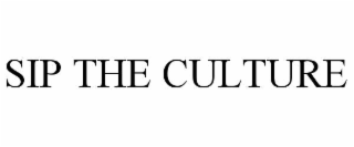 SIP THE CULTURE