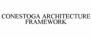 CONESTOGA ARCHITECTURE FRAMEWORK