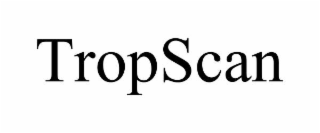 TROPSCAN