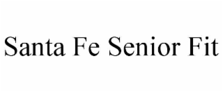 SANTA FE SENIOR FIT