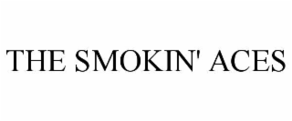 THE SMOKIN' ACES