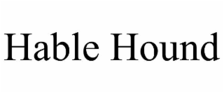 HABLE HOUND