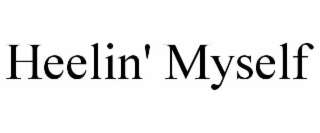 HEELIN' MYSELF