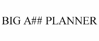 BIG A## PLANNER