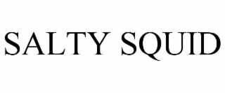 SALTY SQUID