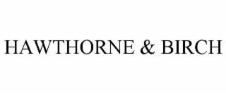 HAWTHORNE & BIRCH