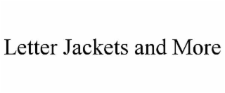 LETTER JACKETS AND MORE