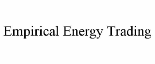 EMPIRICAL ENERGY TRADING