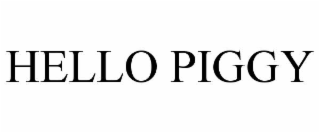 HELLO PIGGY