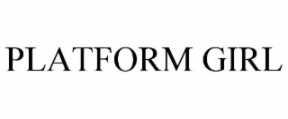 PLATFORM GIRL