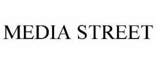 MEDIA STREET