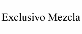 EXCLUSIVO MEZCLA