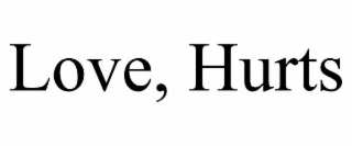 LOVE, HURTS.