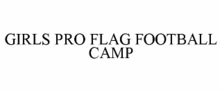 GIRLS PRO FLAG FOOTBALL CAMP