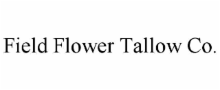 FIELD FLOWER TALLOW CO.