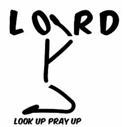 LORD,LOOK UP PRAY UP