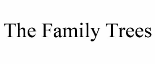 THE FAMILY TREES