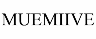 MUEMIIVE