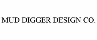 MUD DIGGER DESIGN CO.