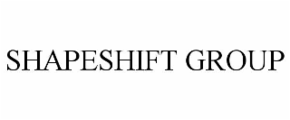 SHAPESHIFT GROUP
