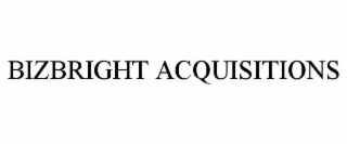 BIZBRIGHT ACQUISITIONS
