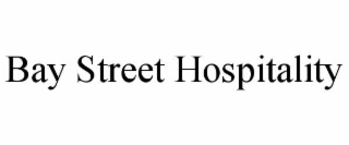 BAY STREET HOSPITALITY