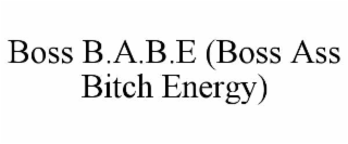 BOSS B.A.B.E (BOSS ASS BITCH ENERGY)