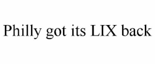 PHILLY GOT ITS LIX BACK
