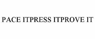 PACE ITPRESS ITPROVE IT