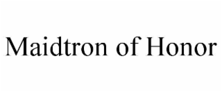 MAIDTRON OF HONOR