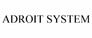 ADROIT SYSTEM