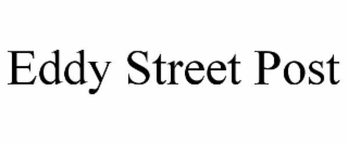 EDDY STREET POST