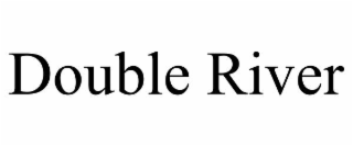 DOUBLE RIVER
