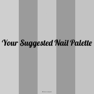 YOUR SUGGESTED NAIL PALETTE @HOMEMANICUREGUIDE