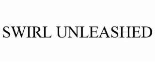 SWIRL UNLEASHED