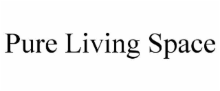 PURE LIVING SPACE