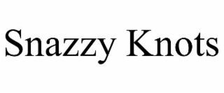 SNAZZY KNOTS