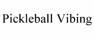 PICKLEBALL VIBING