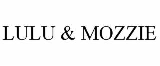 LULU & MOZZIE