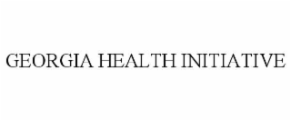 GEORGIA HEALTH INITIATIVE