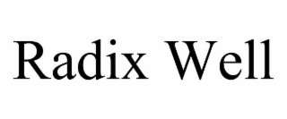 RADIX WELL